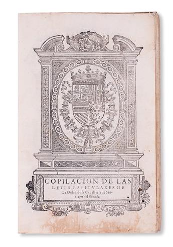 SANTIAGO, ORDER OF.  Medrano, García de. Copilación de las Leyes Capitulares de la Orden de la Cavallería de Santiago del Espada.  1605